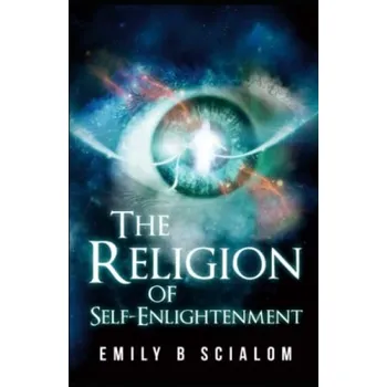 Cizojazyčná kniha Religion Of Self-Enlightenment - Scialom, Emily B.