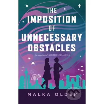 The Imposition of Unnecessary Obstacles - Malka Older Tor Books