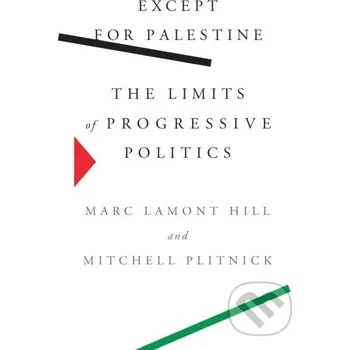 Except for Palestine - Marc Lamont Hill, Mitchell Plitnick The New Press