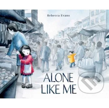 Beletrie pro dospělé Alone Like Me - Rebecca Evans Random House