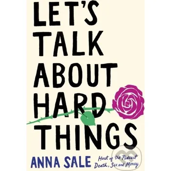Let's Talk About Hard Things - Anna Sale Simon & Schuster
