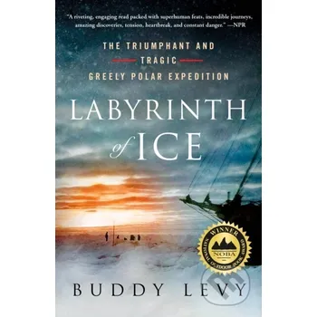 Beletrie pro dospělé Labyrinth of Ice: The Triumphant and Tragic Greely Polar Expedition (Brožovaná)