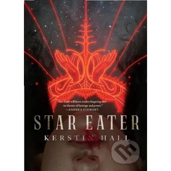 Star Eater - Kerstin Hall St. Martin´s Press