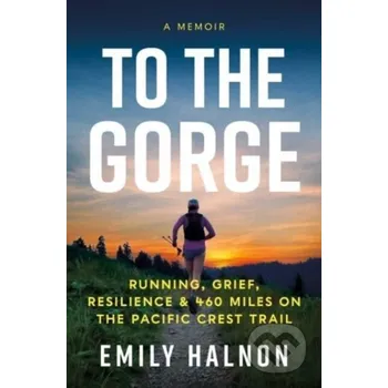 Literární biografie To the Gorge - Emily Halnon