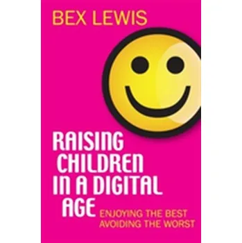Technika Raising Children in a Digital Age - Lewis Bex