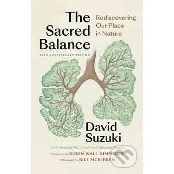 Přírodní věda The Sacred Balance, 25th anniversary edition - David Suzuki