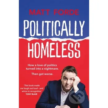 Politically Homeless - Matt Forde Quercus
