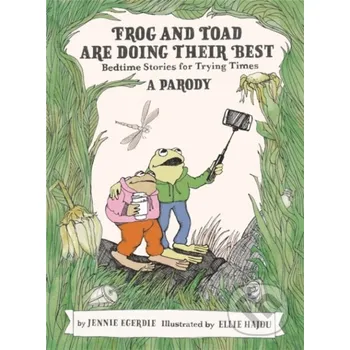 Frog and Toad are Doing Their Best [A Parody] - Jennie Egerdie