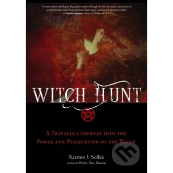 Populárně naučná literatura pro dospělé Witch Hunt - Kristen J. Sollee RED WHEEL/WEISER