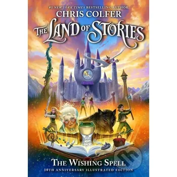 Beletrie pro dospělé The Land of Stories: The Wishing Spell 10th Anniversary Illustrated Edition - Chris Colfer Little, Brown