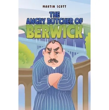 Cizojazyčná kniha Angry Butcher of Berwick - Scott, Martin