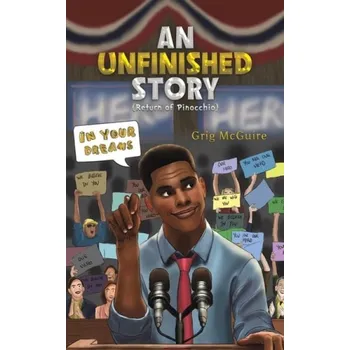 Cizojazyčná kniha Unfinished Story: Return of Pinocchio - McGuire, Grig