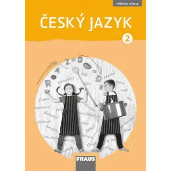 Český jazyk Český jazyk 2 pro ZŠ - příručka učitele - Jaroslava Kosová, Gabriela Babušová