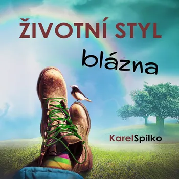 Životní styl blázna - Karel Spilko - audiokniha