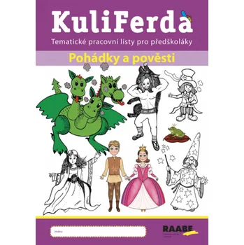 Předškolní výuka KuliFerda - Pohádky a pověsti - Hana Nádvorníková, Kristýna Krejčová, Jana Pechancová, Petra Šolcová, Kateřina Hájková, Vendula Černá