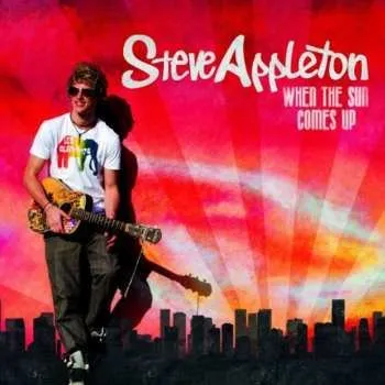 CD Steve Appleton: When The Sun Comes Up 2009
