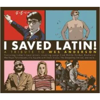 Zahraniční hudba 2CD Various: I Saved Latin! A Tribute To Wes Anderson 2016