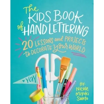 The Kids' Book of Hand Lettering - Santo, Nicole Miyuki