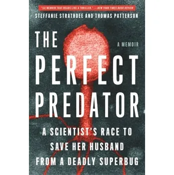 Populárně naučná literatura pro dospělé The Perfect Predator - Strathdee, Steffanie; Barker, Teresa; Patterson, Thomas