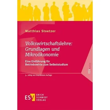 Volkswirtschaftslehre: Grundlagen und Mikroökonomie - Stoetzer, Matthias
