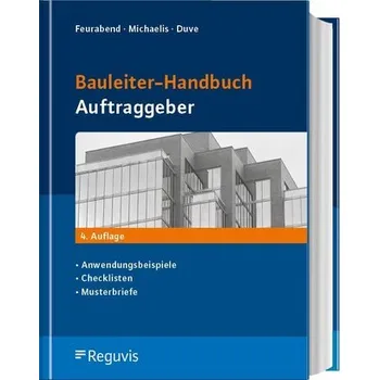 Bauleiter-Handbuch Auftraggeber - Feuerabend, Thomas [DE] (2025, Brožovaná, Reguvis Fachmedien GmbH)