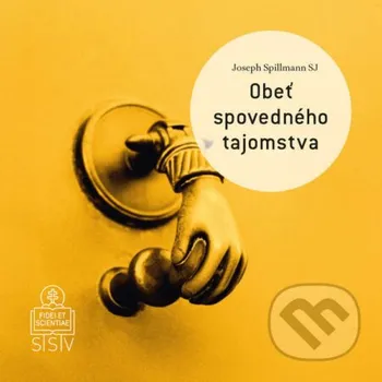 Obeť spovedného tajomstva - Joseph Spillmann Spolok svätého Vojtecha