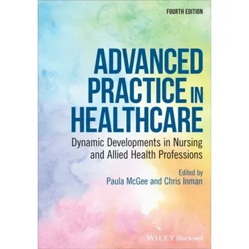 Advanced Practice in Healthcare [EN] (2019, Brožovaná, John Wiley And Sons Ltd)