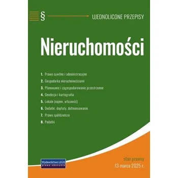 Nieruchomości - ujednolicone przepisy - praca zbiorowa [PL] (2025, Brožovaná, Legis)