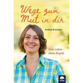 Osobní rozvoj Wege zum Mut in dir - Ensmann, Andrea