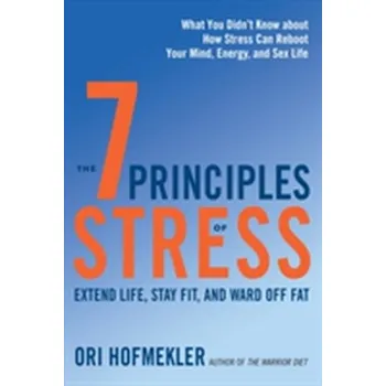 The 7 Principles Of Stress - Hofmekler, Ori