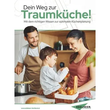 Dein Weg zur Traumküche! - Tischlerei, Edelseer
