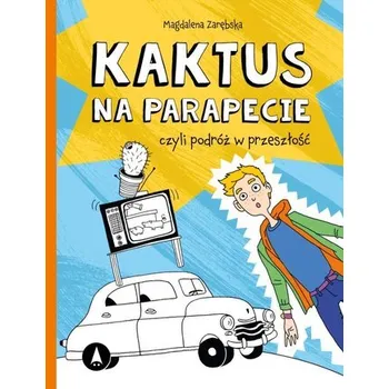 Pohádka Kaktus na parapecie - Magdalena Zarębska