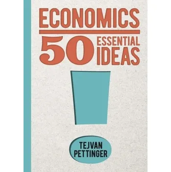 Economics: 50 Essential Ideas - Pettinger, Tejvan
