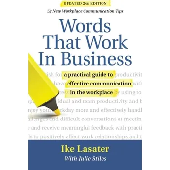 Words That Work in Business, 2nd Edition - Lasater, Ike K.
