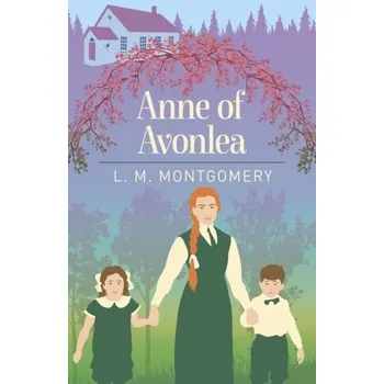 Anne of Avonlea - Montgomery, L. M. [EN] (2020, Brožovaná, Arcturus Publishing Ltd)