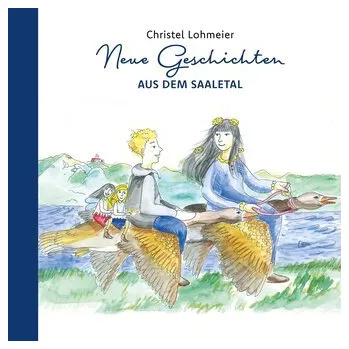 Pohádka Neue Geschichten aus dem Saaletal - Lohmeier, Christel