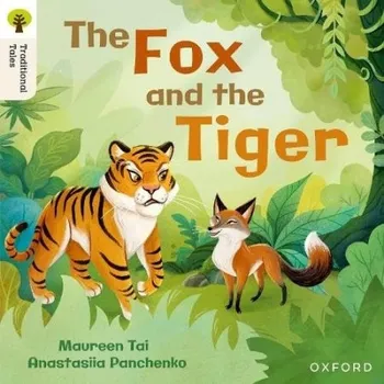 Cizojazyčná kniha Oxford Reading Tree Traditional Tales: Level 5: The Fox and the Tiger - Tai, Maureen a Panchenko, Anastasiia