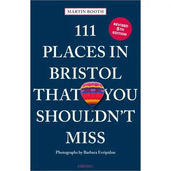 Cizojazyčná kniha 111 Places in Bristol That You Shouldn't Miss - Booth, Martin