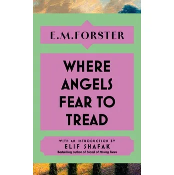 Where Angels Fear to Tread - Forster, E M
