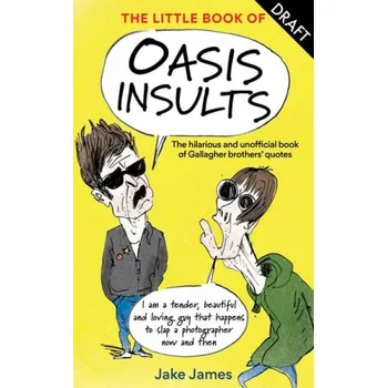 Cizojazyčná kniha Little Book of Oasis Insults - James, Jake