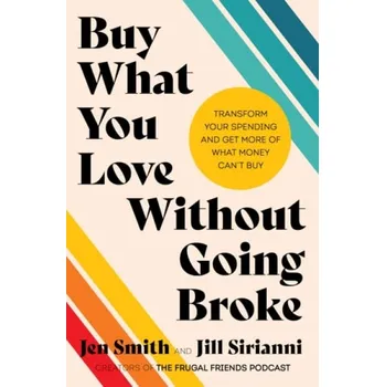 Učebnice Buy What You Love Without Going Broke - Smith, Jen a Sirianni, Jill