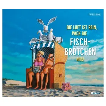 Komiks pro dospělé Die Luft ist rein, pack die Fischbrötchen aus! - Bahr, Frank