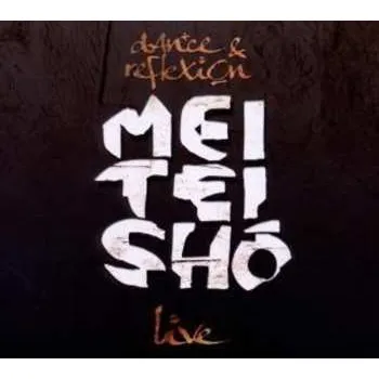Zahraniční hudba CD/DVD Meï Teï Sho: Dance & Reflexion (Mei Tei Shô Live) DIGI 2009 Digipack
