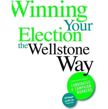 Winning Your Election the Wellstone Way - Gonzalez, Lucy Eva