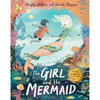 První čtění The Girl and the Mermaid - Hughes, Hollie [EN] (2025, Brožovaná, Bloomsbury UK)