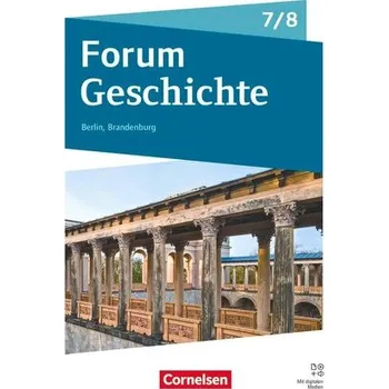Forum Geschichte 7./8. Schuljahr - Gymnasium Berlin/Brandenburg - Neue Ausgabe ab 2025 - Schulbuch mit digtalen Medien - Schwerdtfeger, Andreas