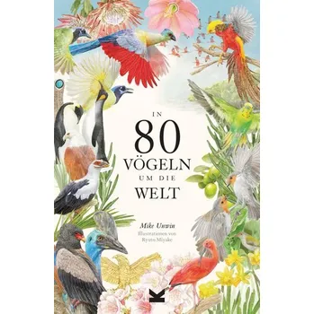 Příroda In 80 Vögeln um die Welt - Unwin, Mike
