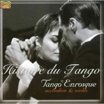 Zahraniční hudba CD Tango Enrosque: Historie Du Tango: Accordion & Violin 2005