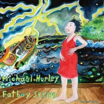 Zahraniční hudba LP Michael Hurley: Fatboy Spring 2025