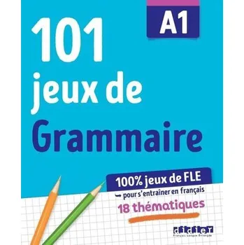 101 jeux de grammaire A1 - praca zbiorowa